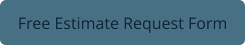 Free Estimate Request Form